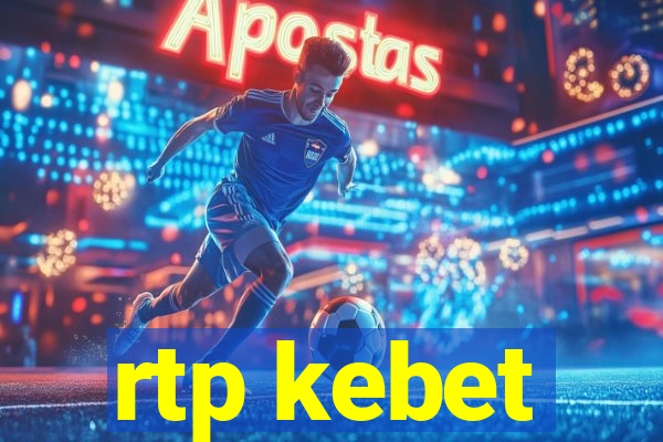 rtp kebet